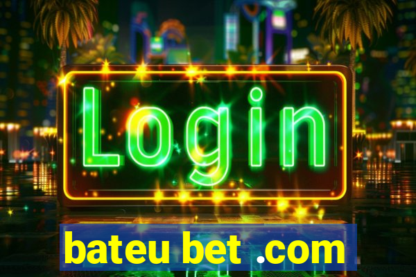 bateu bet .com